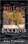 Red Land...Black River Red Land...Black River