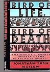 Bird of Life, Bird of Death: A Naturalist's Journey Through a Land of Political Turmoil