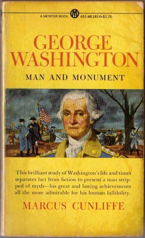 George Washington: Man and Monument