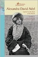 Alexandra David-Neel: Explorer at the Roof of the World (Women Explorers)