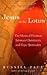 Jesus in the Lotus: The Mys...