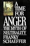 A Time For Anger: The Myth Of Neutrality