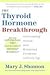 The Thyroid Hormone Breakth...