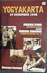 Yogyakarta 19 Desember 1948: Jenderal Spoor (Opratie Kraai) Versus Jenderal Sudirman (Perintah Siasat No. 1