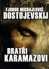 Bratři Karamazovi by Fyodor Dostoevsky