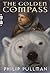The Golden Compass by Philip Pullman The Golden Compass by Philip Pullman
