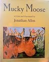 Mucky Moose by Jonathan Allen