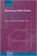Democracy within Parties: Candidate Selection Methods and their Political Consequences (Comparative Politics)