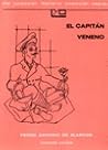 El Capitán Veneno by Pedro Antonio de Alarcón El Capitán Veneno by Pedro Antonio de Alarcón