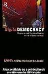 Digital Democracy: Discourse and Decision Making in the Information Age