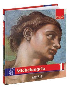 Viaţa şi opera lui Michelangelo (Pictori de Geniu, #1)