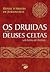 Os Druidas e os Deuses Celtas sob Forma de Animais