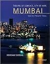 Theatre of Conflict, City of Hope: Bombay/Mumbai, 1660 to Present Times