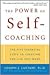 The Power of Self-Coaching: The Five Essential Steps to Creating the Life You Want