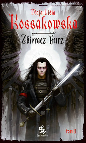 Zbieracz Burz. Tom II (Zastępy Anielskie, #3)