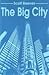 The Big City
