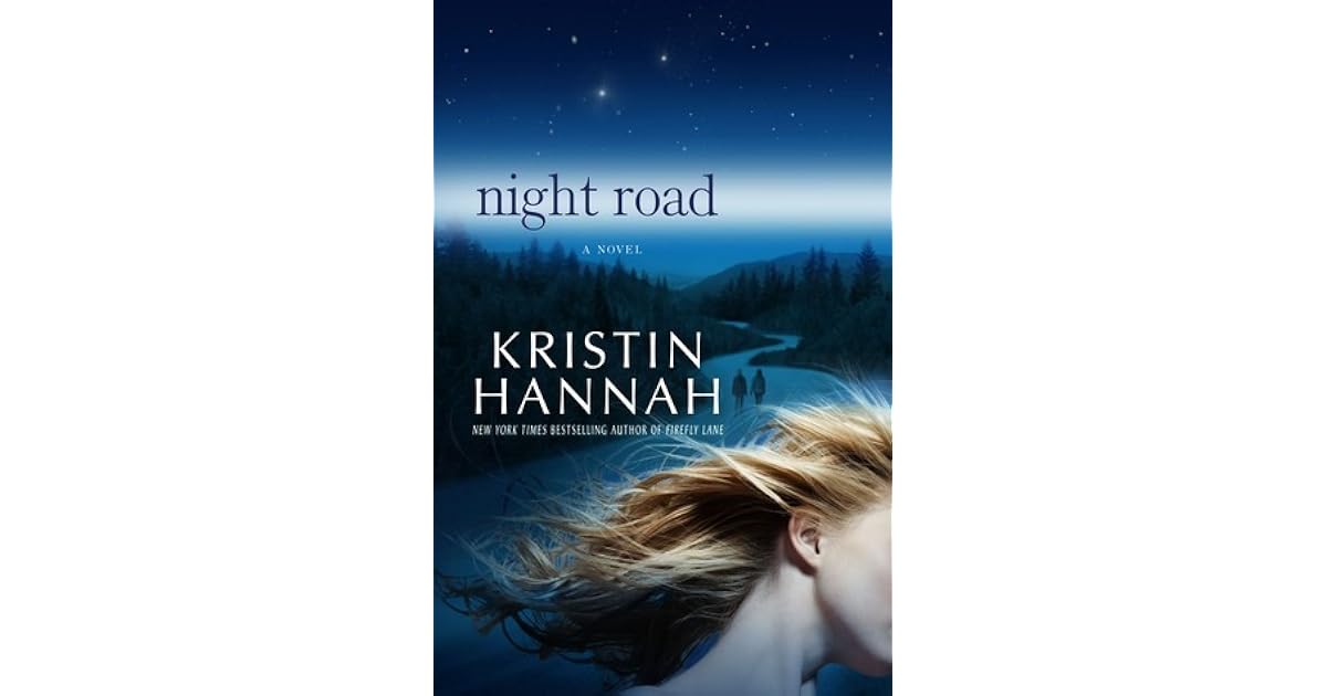 Night Road By Kristin Hannah