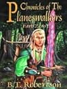 Chronicles of the Planeswalkers by B.T. Robertson