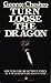 Turn Loose the Dragon