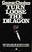 Turn Loose the Dragon