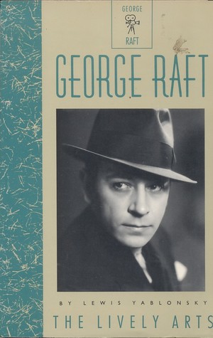 George Raft (Lively Arts)
