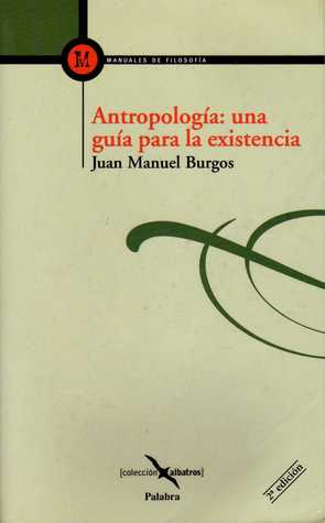 Antropología: una guía para la existencia (Colección Albatros)