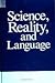 Science, Reality, and Language