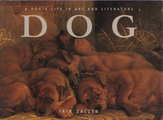 Dog: A Dog's Life in Art and Literature (Hardcover)