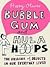 Bubble Gum and Hula Hoops: The Origins of Objects in Our Everyday Lives
