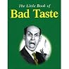 The Little Book of Bad Taste The Little Book of Bad Taste