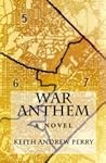 War Anthem by Keith Andrew Perry