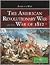 The American Revolutionary War and the War of 1812: People, Politics, and Power