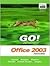 Go! With Microsoft Office 2003: Intermediate
