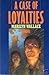 A Case of Loyalties (Goldst...