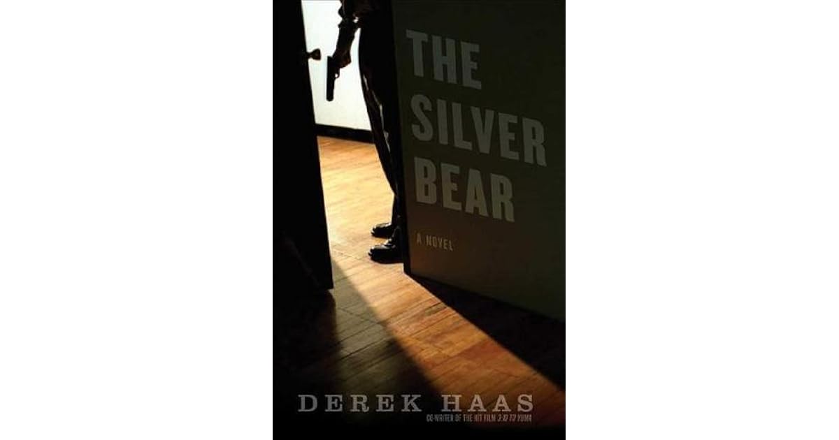 The Silver Bear (Silver Bear, 1) by Derek Haas