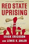 Red State Uprising: How to Take Back America