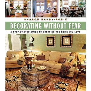Decorating Without Fear: A Step-By-Step Guide to Creating The Home You Love (Paperback)