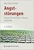 Angststörungen: Diagnostik, Konzepte, Therapie, Selbsthilfe (German Edition)