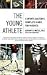 The Young Athlete: A Sports...