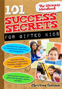 101 Success Secrets for Gifted Kids, The Ultimate Handbook