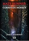 Correr ou Morrer by James Dashner