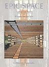 Epic Space: Toward the Roots of Western Architecture Epic Space: Toward the Roots of Western Architecture