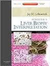 Scheuer's Liver Biopsy Interpretation: Expert Consult: Online and Print