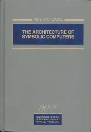 The Architecture of Symbolic Computers