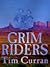 Grim Riders by Tim Curran Grim Riders by Tim Curran