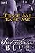 Tease Me, Take Me by Sapphire Blue