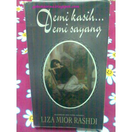 Demi Kasih Demi Sayang By Liza Mior Rashdi