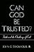 Can God Be Trusted?: Faith and the Challenge of Evil