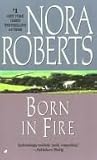 Born in Fire by Nora Roberts