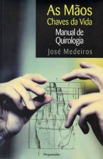 As Mãos, Chaves da Vida: Manual de Quirologia (Paperback)